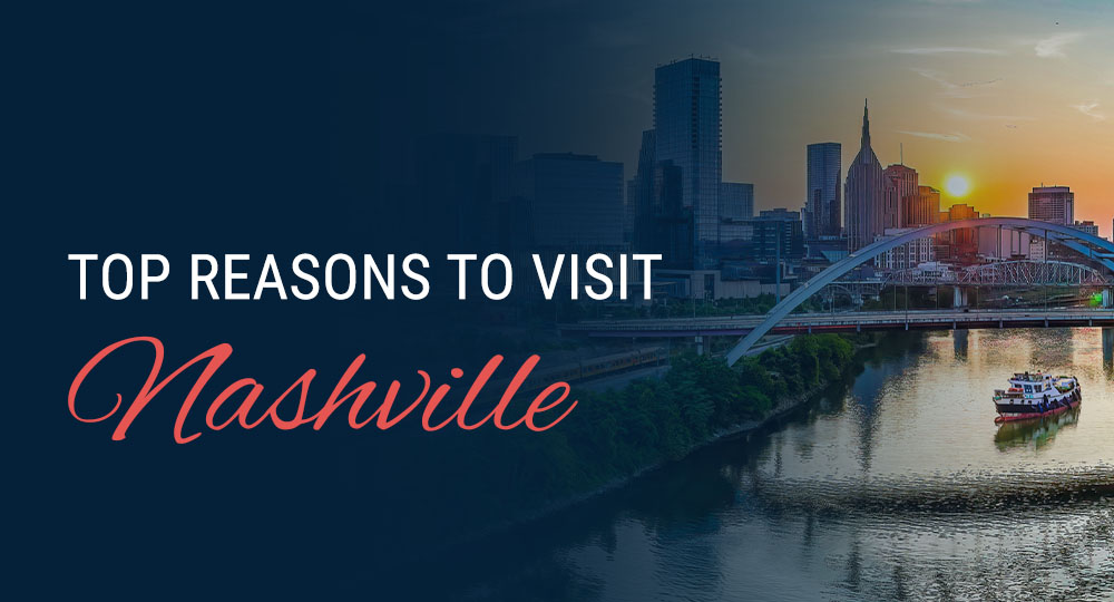 Top Reasons to Visit Nashville | SPRSI Blog